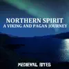 Medieval Rites - Northern Spirit: A Viking and Pagan Journey